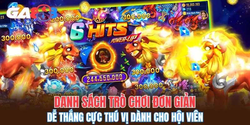 Danh sách trò chơi đơn giản, dễ thắng cực thú vị dành cho hội viên