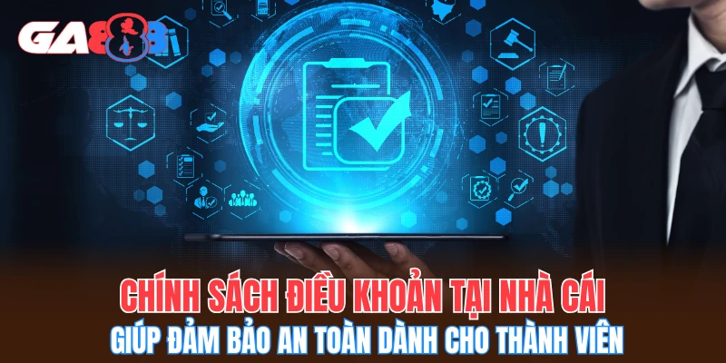 Chính sách điều khoản tại nhà cái giúp đảm bảo an toàn dành cho thành viên