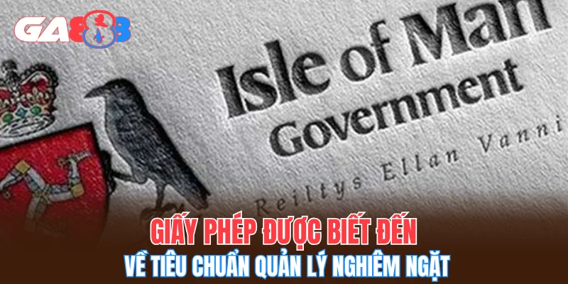 Giấy phép được biết đến về tiêu chuẩn quản lý nghiêm ngặt