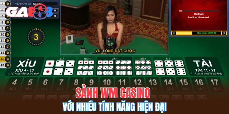 Sảnh WM Casino với nhiều tính năng hiện đại